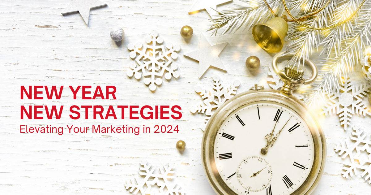 New Year, New Strategies: Elevating Your Real Estate Marketing in 2024