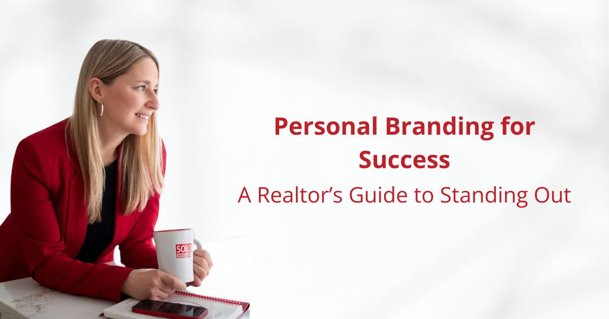 Personal Branding for Success: A Realtor’s Guide to Standing Out