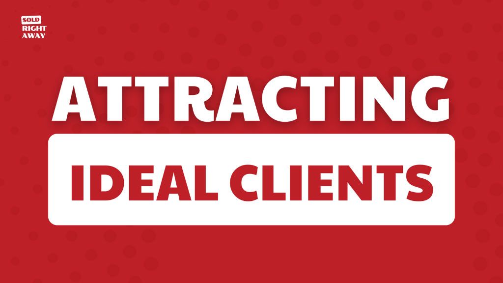 Defining and Attracting Your Perfect Client – Sold Right Away Podcast Episode 259