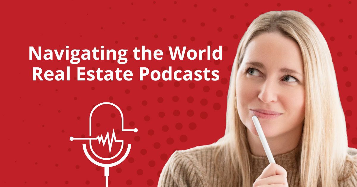 Navigating the World of Real Estate Podcasts: Opportunities for Realtors