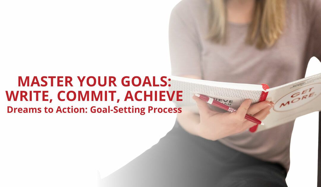 Master Your Goals: Write, Commit, Achieve